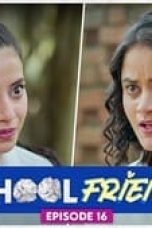 Movie poster: School Friends Season 1 Episode 16