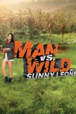Movie poster: Man vs Wild with Sunny Leone Season 1 Episode 1