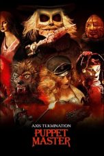 Movie poster: Puppet Master: Axis Termination 2017